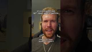 GTA 6 LEAKER HAS SET DEAD MAN'S SWITCH #shorts