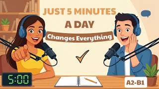 Just 5 Minutes a Day Changed My English Forever | English Podcast for Beginners 🎧