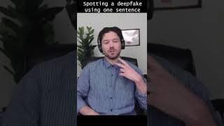 How to spot a deepfake using one sentence