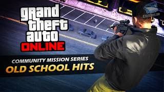 GTA Online - Old School Hits [Community Mission Series]