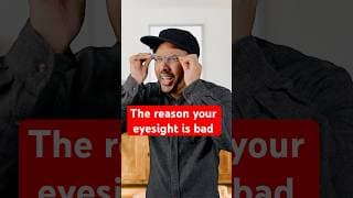The reason your eyesight is bad.
