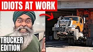 IDIOTS AT WORK: Trucker Edition | Part 10